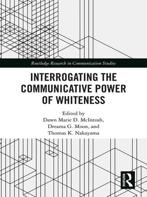 cover image of Interrogating the Communicative Power of Whiteness